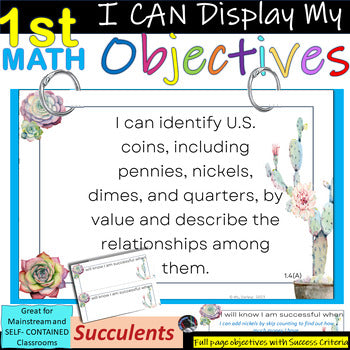 1st Grade MATH~I Can Display My Objectives! TEKS~Succulents~SUCCESS Criteria